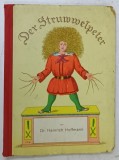 DER STRUWWELPETER von Dr. HEINRICH HOFFMANN , CARTE PENTRU COPII IN LIMBA GERMANA , CCA. 1900