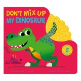 Cumpara ieftin Don't Mix up My Dinosaur