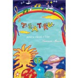 Teatru pentru clasele I - VIII, cu cantece