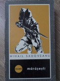 Marasesti - Mihail Sadoveanu, Editura Militara 1967, Colectia Columna, Romana, Roman, Beletristica