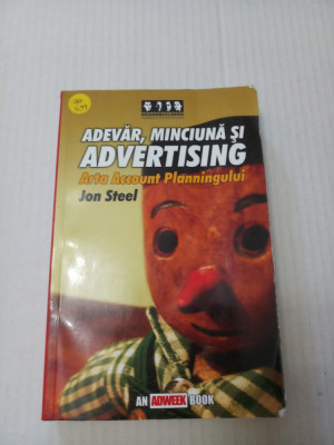 ADEVAR , MINCIUNA SI ADVERTISING - JON STEEL foto