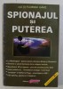 SPIONAJUL SI PUTEREA de FLORIAN GARZ