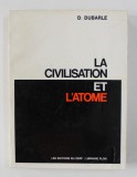 LA CIVILISATION ET L &#039;ATOME par D. DUBARLE , 1962