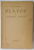 PLATON III - GORGIAS - MENON , editie ingrijita de CEZAR PAPACOSTEA , 1935 , DEDICATIE *