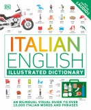 Italian English Illustrated Dictionary: A Bilingual Visual Guide to Over 10,000 Italian Words and Phrases