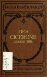 Jacob Burckhardt - Der Cicerone zum Genuss der Kunstwerke Italiens ( Zweiter Theil )