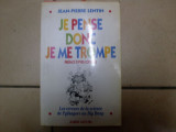 Je Pense Donc Je Me Trompe - Jean Pierre Lentin ,550547