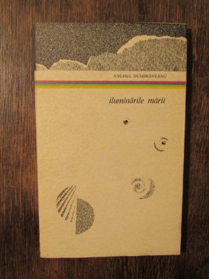 Iluminările mării - Anghel Dumbrăveanu (dedicație și autograf pt. Vasile Băran) foto