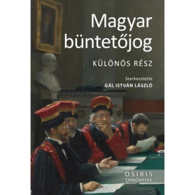 Magyar b&amp;uuml;ntetőjog - K&amp;uuml;l&amp;ouml;n&amp;ouml;s r&amp;eacute;sz - G&amp;aacute;l Istv&amp;aacute;n L&amp;aacute;szl&amp;oacute; foto