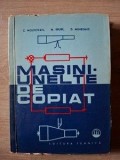 Masini: Unelte de copiat- C. Moldovan, M. Epure