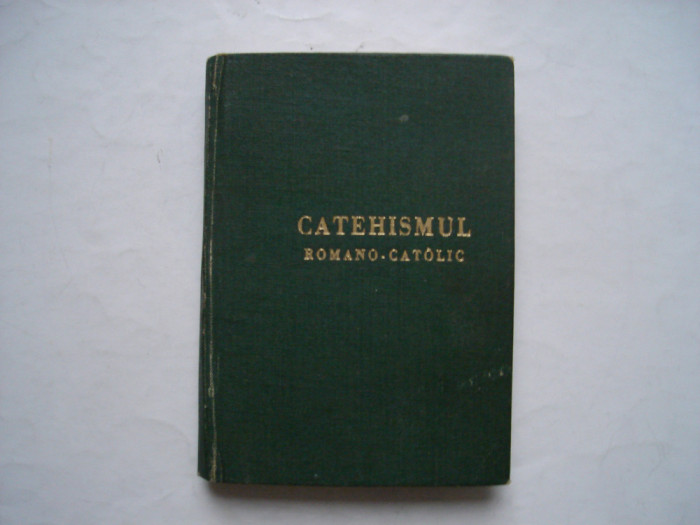 Catehismul romano-catolic. Arhiepiscopia de Bucuresti