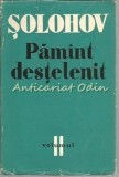 Pamant Destelenit II - M. Solohov, Cartea Rusa, 1960, Romana, Roman