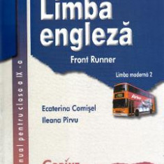 Limba engleza - Clasa 9 - Manual. Limba moderna 2: Front Runner - Ecaterina Comisel, Ileana Pirvu