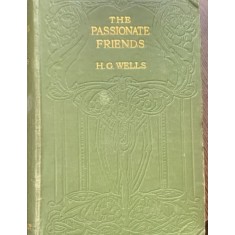 The passionate friends (Prietenii pasionati- carte veche in engleza)- H.G. Wells