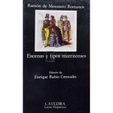 Ramon de Mesonero Romanos - Escenas y tipos matritenses (Editia: 1993)