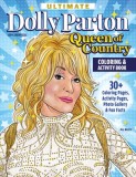 Ultimate Dolly Parton Queen of Country Coloring Book: 30+ Coloring Pages, Activity Pages, Photo Gallery &amp; Fun Facts