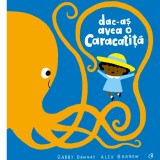 Cumpara ieftin Dac-as avea o caracatita, Gabby Dawnay