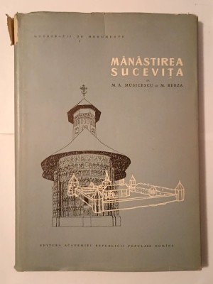 M. A. Musicescu; M. Berza - Mănăstirea Sucevița (col. Monografii de monumente; 1958) foto