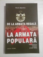 DE LA ARMATA REGALA LA ARMATA POPULARA sovietizarea armatei romane (1948-1955) - Florin SPERLEA