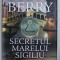 SECRETUL MARELUI SIGILIU de STEVE BERRY , 2018 *EDITIE CARTONATA