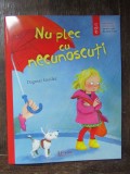 Nu plec cu necunoscuti - Dagmar Geisler