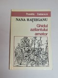 Ghidul azilantului amator &ndash; Aut. Nana Hațieganu, Ed. Eminescu, 1994
