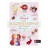 L&aacute;nyok nagy desszertes k&ouml;nyve - mennyei &eacute;dess&eacute;gek - 55 egyszerű, de nagyszerű recept - Ghislaine Stora