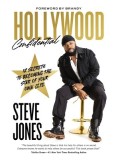 Hollywood Confidential: 12 Secrets to Becoming the Star of Your Own Life