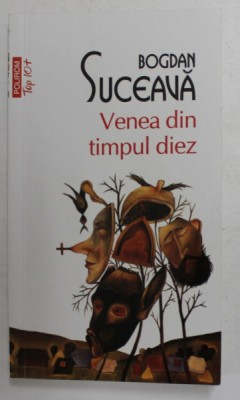 VENEA DIN TIMPUL DIEZ de BOGDAN SUCEAVA , 2014 foto