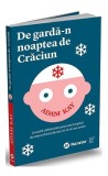 De gardă-n noaptea de Crăciun - Paperback brosat - Adam Kay - Publica