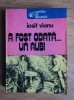 Iosif Vianu - A fost odata un alibi