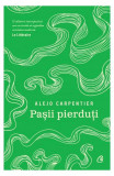 Paşii pierduţi - Paperback brosat - Alejo Carpentier - Curtea Veche
