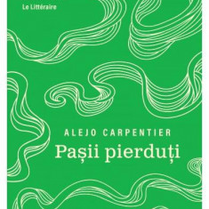 Paşii pierduţi - Paperback brosat - Alejo Carpentier - Curtea Veche