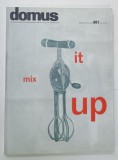 DOMUS , ARCHITECTURA , DESIGN , ARTE , COMUNICAZIONE , SUBIECT : MIXT IT UP , REVISTA CU TEXT IN ITALIANA SI ENGLEZA , NR. 801 , 1998