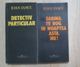 Detectiv particular / Sabina, te rog, &icirc;n noaptea asta, nu! - Ioan Iancu (2 vol.)