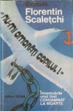 NU-MI OMORATI COPILUL! INSEMNARILE UNUI FOST CONDAMNAT LA MOARTE-FLORENTIN SCALETCHI-249263