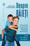 Despre Baieti - Michael Thompson, Pedagogie, Carte Stiinta