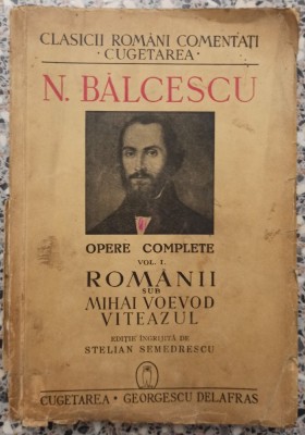 Romanii sub Mihai Voevod Viteazul - N. Balcescu// 1940 foto