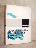 Automatizarea instalatiilor frigorifice industriale - P. Niculita