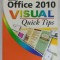 MICROSOFT OFFICE 2010 , VISUAL QUICK TIPS by SHERRY KINKOPH GUNTER , 2010