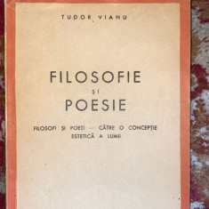 FILOSOFIE SI POESIE,TUDOR VIANU/CASA SCOALELOR 1943/STARE F.BUNA,265 pagini