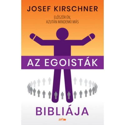 Az egoist&amp;aacute;k bibli&amp;aacute;ja - Kirschner foto
