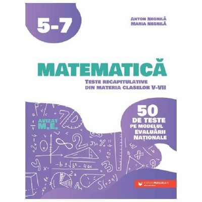 Matematica. 50 De Teste Pe Modelul Evaluarii Nationale. Clasa 5-7 foto