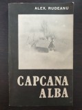 CAPCANA ALBA - Alex Rudeanu