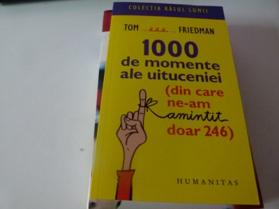 1000 momente ale uituceniei - Tom Friedman foto