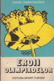 I. Goga, V. Banciulescu - Eroii olimpiadelor - 128623