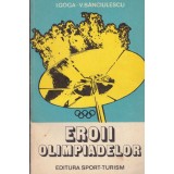 I. Goga, V. Banciulescu - Eroii olimpiadelor - 128623