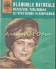 Blanurile Naturale - Vadim Nesterov, Nicolau, Suciu - Recoltare si Prelucrare - Ceres 1985
