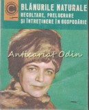Cumpara ieftin Blanurile Naturale - Vadim Nesterov, Nicolau, Suciu - Recoltare si Prelucrare - Ceres 1985
