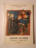 A. Rotzetter; W. van Dijk; T. Matura - Francisc de Assisi: Un &icirc;nceput și ce răm&acirc;ne din el